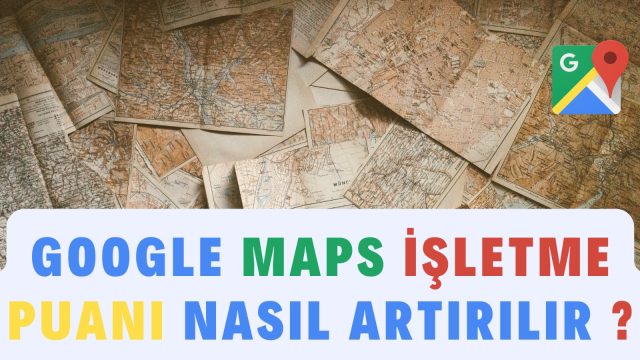 Yükselmek İçin Google Maps Yorum Satın Al!